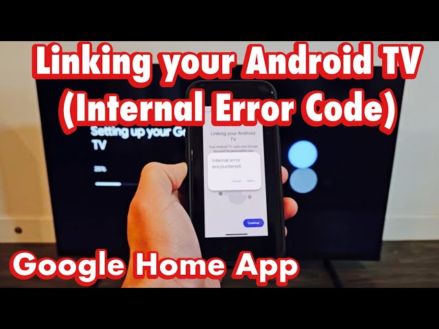 Google Home App: Linking your Android TV (Internal Error Code) FIXED!