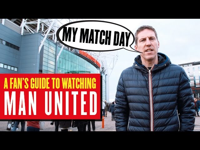 A fan's guide to watching Manchester United at Old Trafford