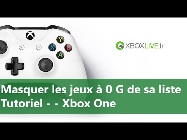 Tutoriel - Masquer les jeux à 0 G de sa liste - Xbox One