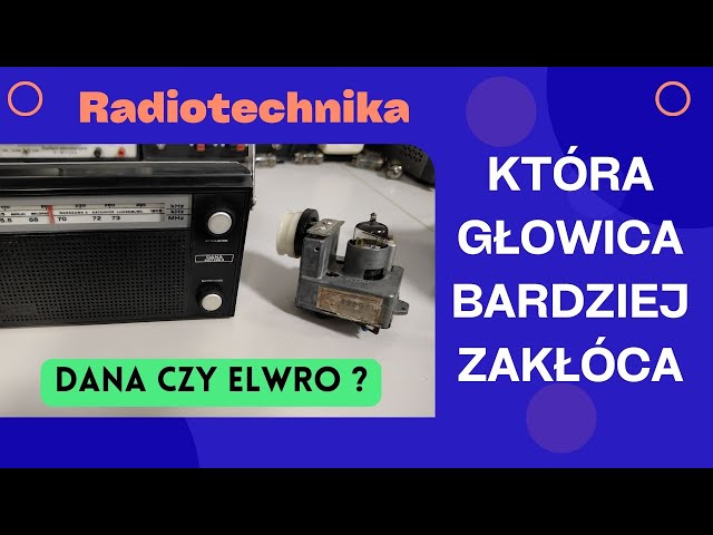 #015 Dana czy Elwro, która głowica bardziej zakłóca ?