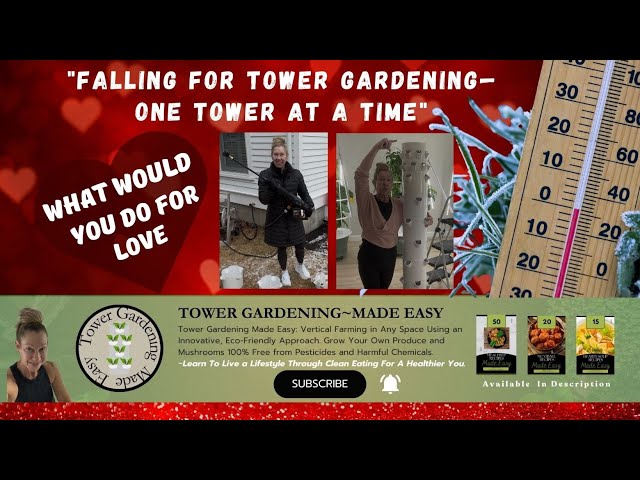 Falling For Tower Gardening One Tower At a Time- What Would You Do For Love? #verticalfarming