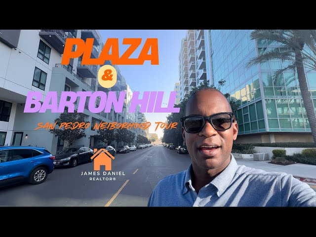 San Pedro CA Neighborhood Tour: Why Everyone’s Talking About Plaza & Barton Hill!