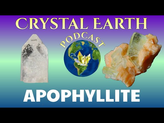 APOPHYLLITE: The Stargate Stone | Crystal Earth