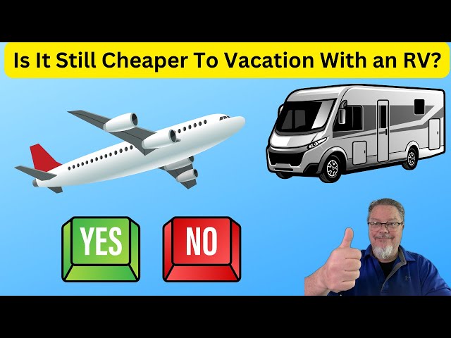 Why RV Camping Trips Are Way Better Than Flying!