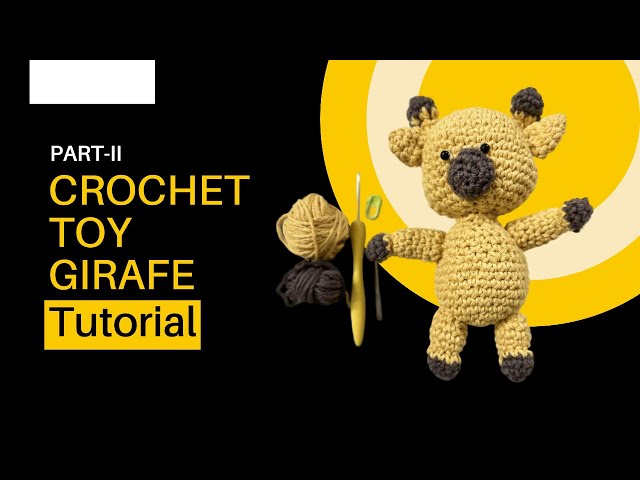 How to make Crochet Toy Giraffe I Part-2 Crochet Easy Tutorial