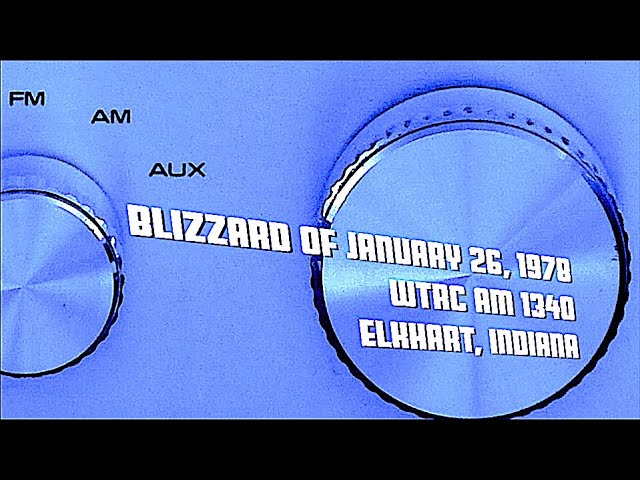 The Blizzard of 1978: As It Happened! Elkhart, Indiana WTRC-AM 1340 Live Broadcast