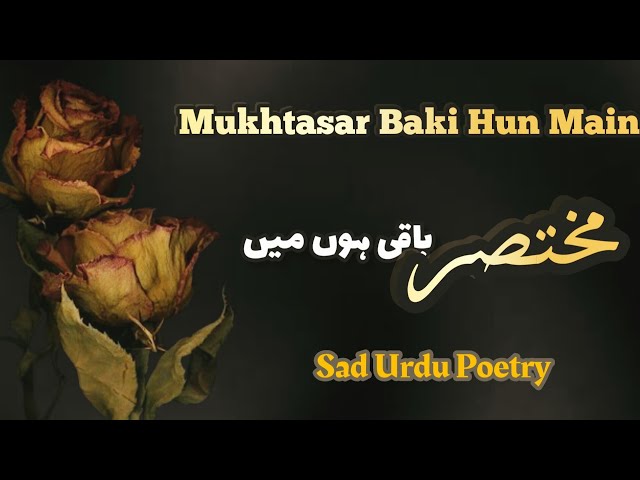 Mukhtasar Baki Hun Main I Sad Urdu Poetry on Unspoken Struggles