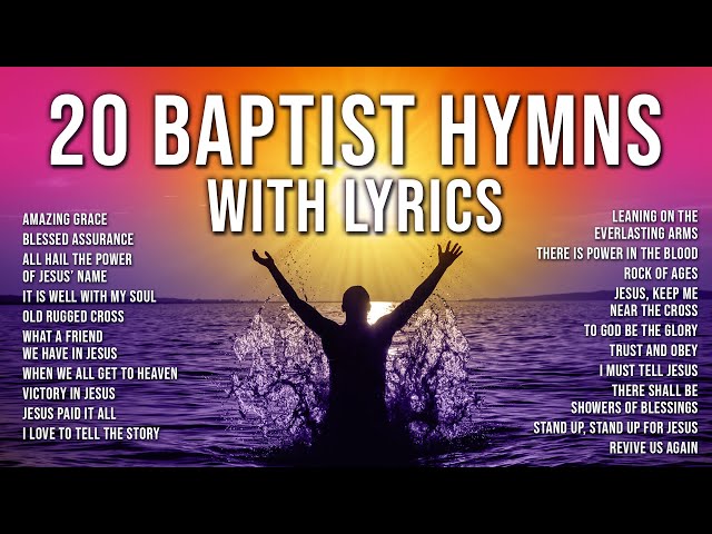 🎶 The Greatest Baptist Hymns Now with On-Screen Lyrics  - The Best Songs from the Baptist Hymnal