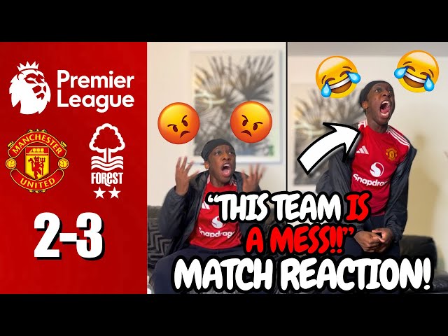 MAN UTD FANS RAGE🤬 REACTING TO MAN UTD 2-3 NOTTINGHAM FOREST | MATCH REACTION