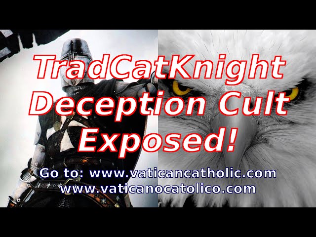 TradCatKnight (Eric Gajewski) Deception Cult Exposed!