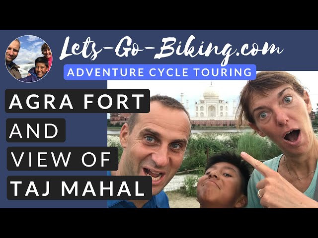 Part 187 - Agra Fort and view of Taj Mahal - World Cycle Tour - 2018