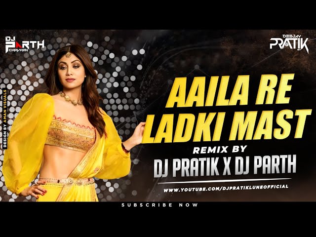 Aaila Re Ladki Mast Mast (Dhol Mix) DJ Parth Chavhan x DJ Pratik | Sanjay Dutt | Shilpa Shetty