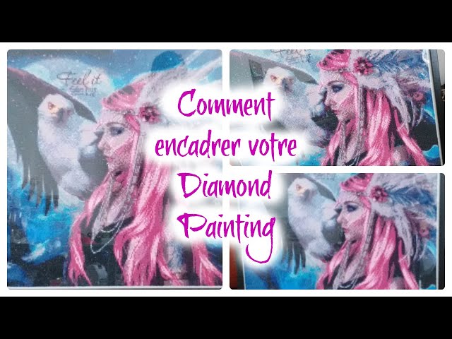 Comment ENCADRER votre DIAMOND PAINTING