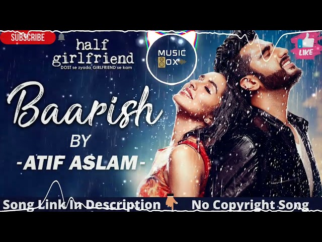 Baarish Music   Atif Aslam   Half Girlfriend   Hindi Song   Bollywood Song  Music