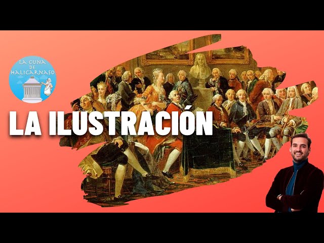 LA ILUSTRACIÓN DEL SIGLO XVIII 🕯¿Pueden las ideas cambiar el mundo?