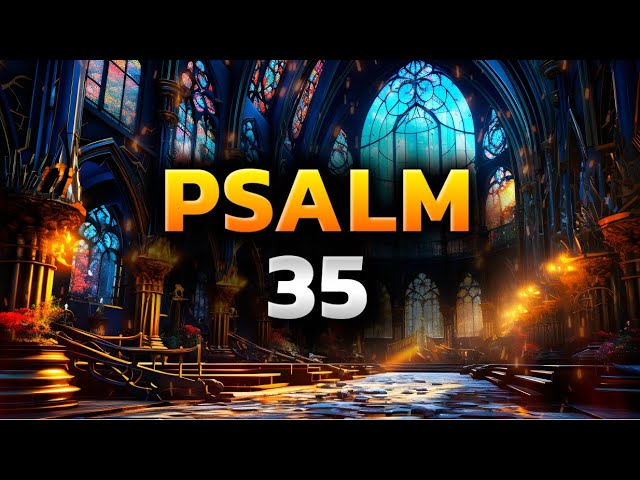 Psalm 35 The Most Powerful Psalm in the Bible