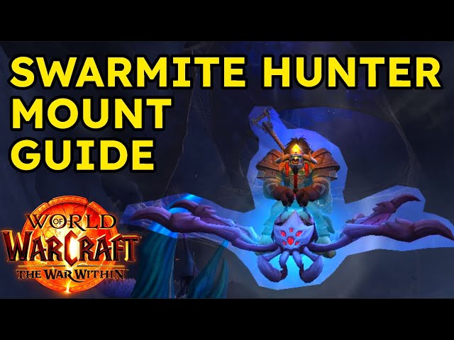 SWARMITE HUNTER MOUNT GUIDE | World of Warcraft: The War Within