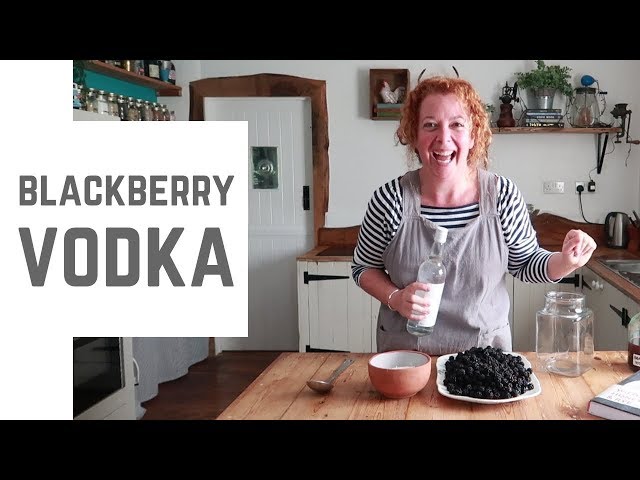 Blackberry Vodka - Hedgecombing for Wild Booze!