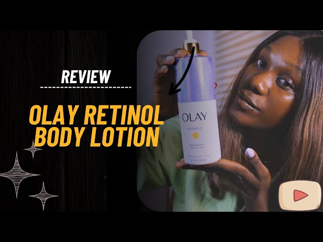 REVIEW OF THE OLAY RETINOL  BODY LOTION/WATCH BEFORE BUYING/BUMPY SKIN/TEXTUREDSKIN/KERATOSIS PILAR