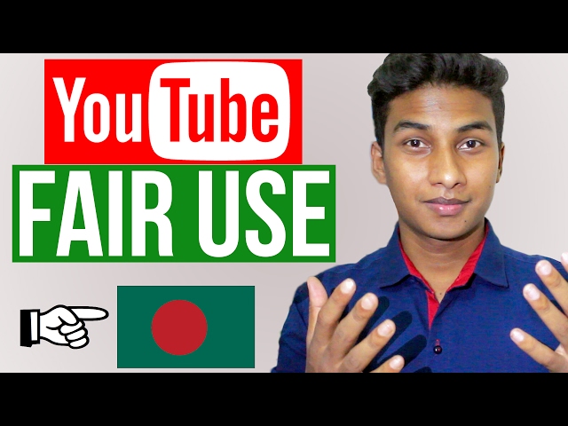 YouTube Fair Use in Bangladesh | Tips to Take Advantage of "Fair Use Law"