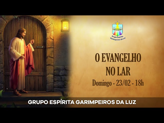 EVANGELHO NO LAR 23/02/2025