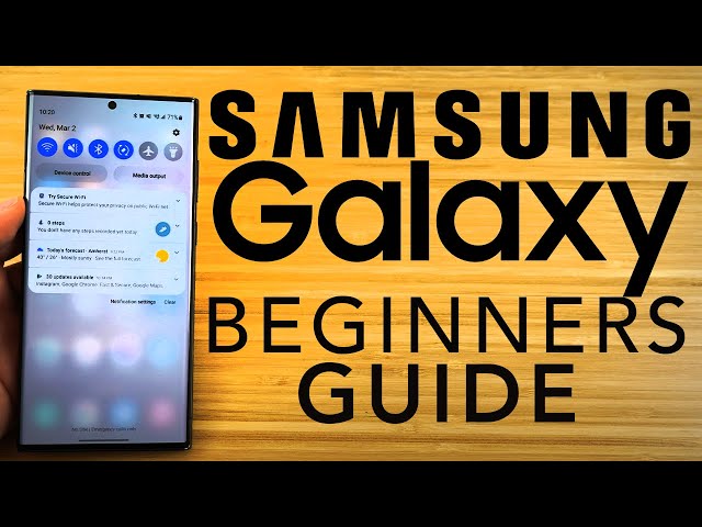 Samsung Galaxy - Complete Beginners Guide