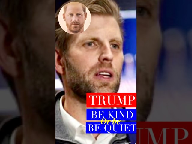 ERiC TRUMP Believes UK Leaders Have Nothing to Lose by Being Kind: Will Harry Listen?