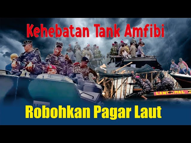 🔴Kendaraan Raksasa TNI Robohkan Pagar Laut, 3 Tank Amfibi dan Ribuan Personel Laukan PEMBONGKARAN