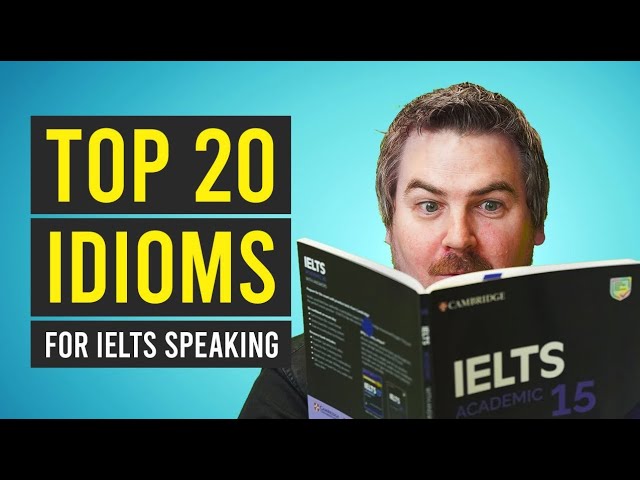 Top 20 IELTS Speaking Idioms with Band 9 Samples