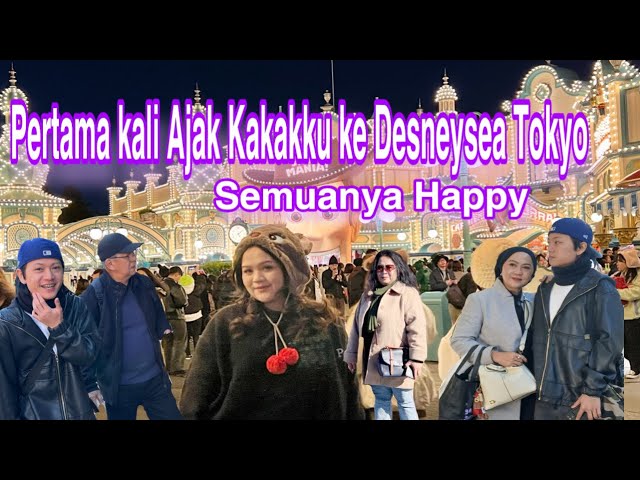 Pertama kali Ajak Kakakku ke Disneysea Tokyo Semuanya Happy Seru