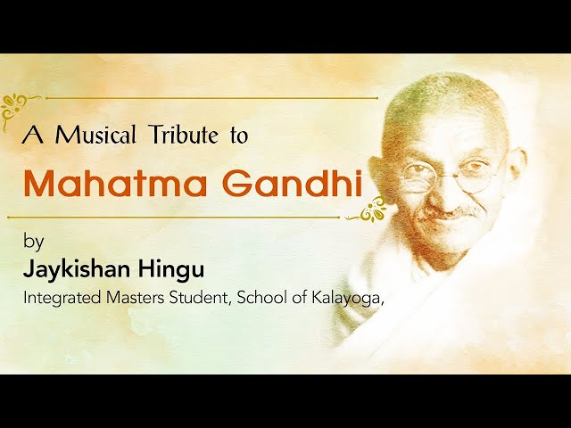 A Musical Tribute to Mahatma Gandhi by Jaykishan Hingu