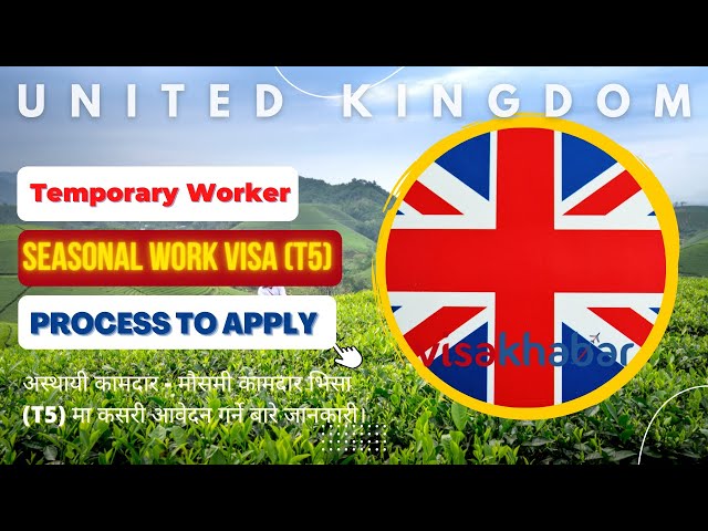 How to Apply UK Seasonal Work Permit Guide For Everyone | VisaKhabar