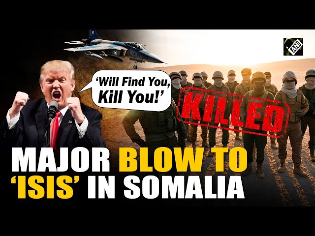 ‘Will Find You, Kill You!’ Trump as US airstrikes reportedly kill several terrorists in Somalia