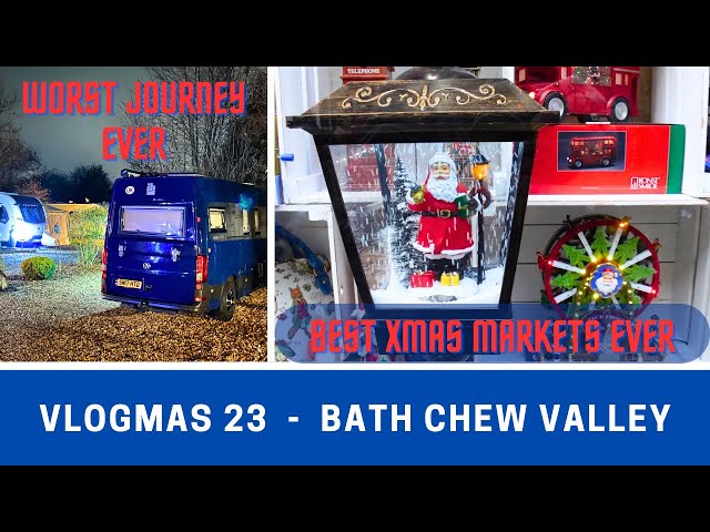 VLOGMAS 23 | New Tour | Bath Chew Valley and Bath Christmas Markets | Vlog 613