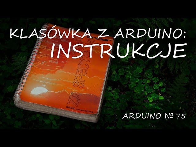 Arduino 75: Podsumowanie - instrukcje