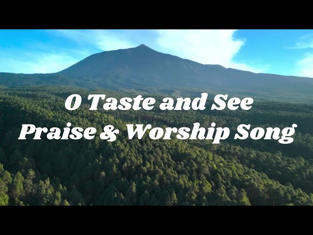 O Taste & See/Praise & Worship Songs/Gospel Songs/ #praise&worshipsongs #christianmusic #music