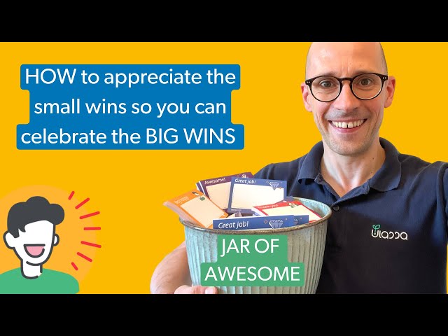 How to appreciate the small wins so you can celebrate the BIG wins - JAR of Awesome