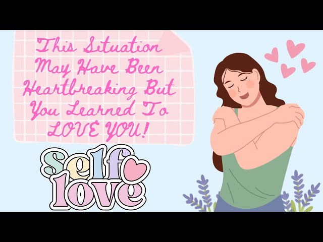 This Situation Was HEARTBREAKING, But It Was DESTINED For You To Learn How To TRULY LOVE YOURSELF!