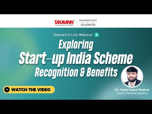 Taxmann.com | Students’ Webinar – Exploring Start-up India Scheme | Recognition & Benefits