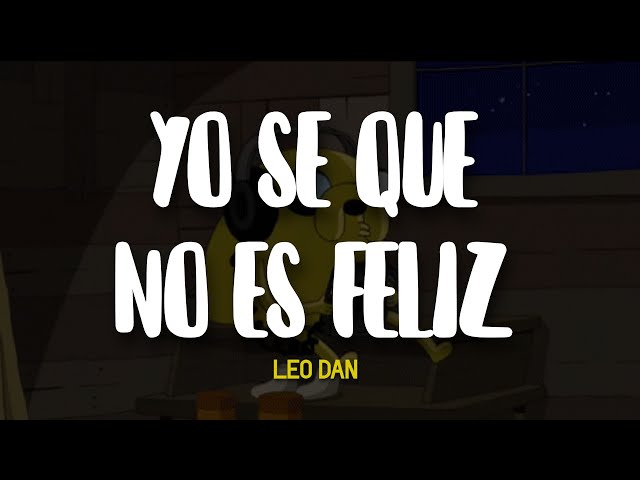 Leo Dan - Yo Sé Que No Es Feliz (Letra/Lyrics)