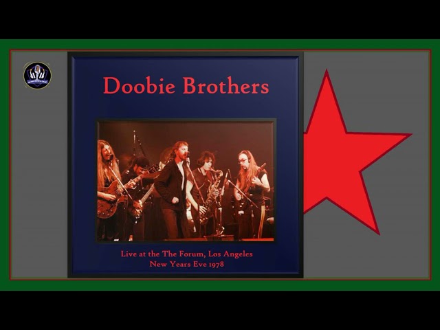 Doobie Brothers -- Live at the The Forum Los Angeles  - New Years Eve  * 1978