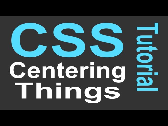 Centering Things - CSS Tutorial for Beginners