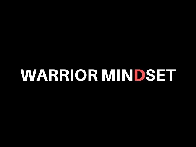 THE WARRIOR MINDSET - MOTIVATIONAL VIDEOS - BEST MOTIVATION FOR 2019