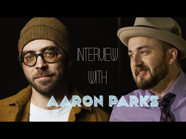 New interview with Aaron Parks