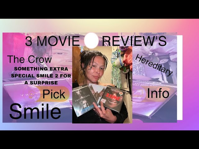 3 MOVIES IN REVIEW 1ST SMILE; 2ND THE CROW ; 3RD HEREDITARY IVE ADDED SMILE 2 FOR AN EXTRA SPECIAL