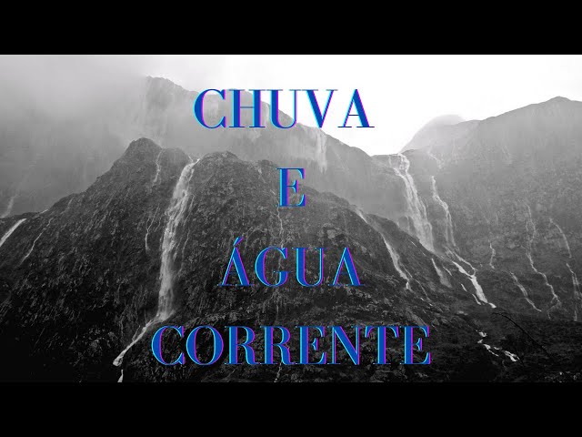 🎧🔊🎶Som de chuva e agua corrente para relaxar e dormir🌊☔