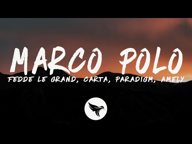 Fedde Le Grand, Carta, Paradigm - Marco Polo (Lyrics) ft. Amely