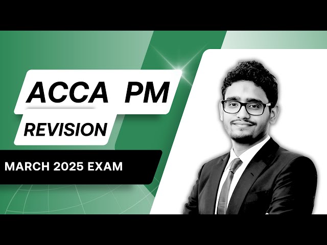 ACCA | Performance Management (PM) Revision Class | March 2025  | Nabeel Nilam | ArivuPro