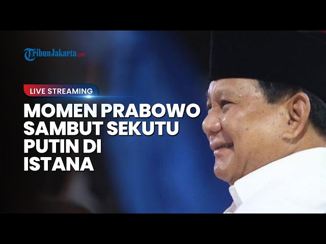 🔴Didampingi Menteri Pertahanan Sjafrie Sjamsoeddin, Prabowo Sambut Sekutu Putin di Istana