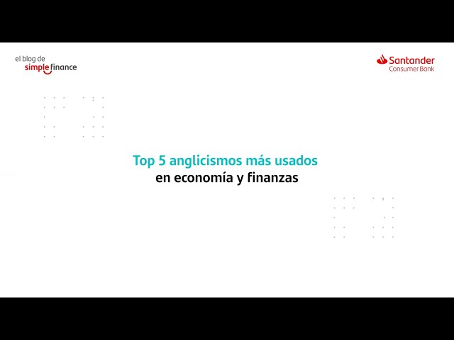 Descubre los 5 Anglicismos Imprescindibles en Economía y Finanzas